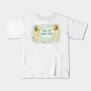 This too shall pass Kids T-Shirt